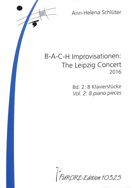 B-A-C-H Improvisationen: The Leipzig Concert 2016 Band 2: 8 Klavierstü