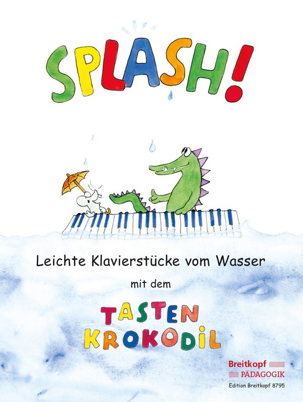 Splash - Leichte Klavierstücke vom Wasser  mit dem Tastenkrokodil