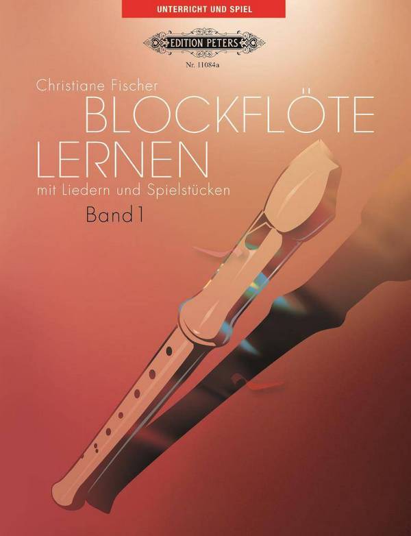 Blockflöte lernen Band 1 mit Liedern und  Spielstücken