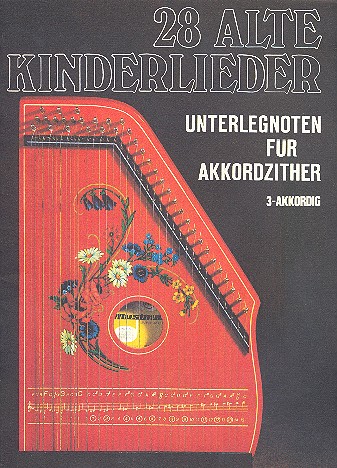 28 alte Kinderlieder für Akkordzither