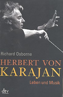 Herbert von Karajan - Leben und Musik