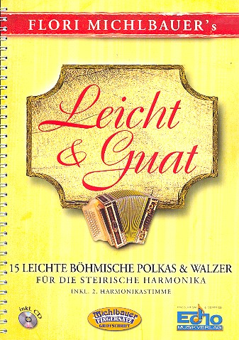 Leicht und guat (+CD): für Steirische Harmonika