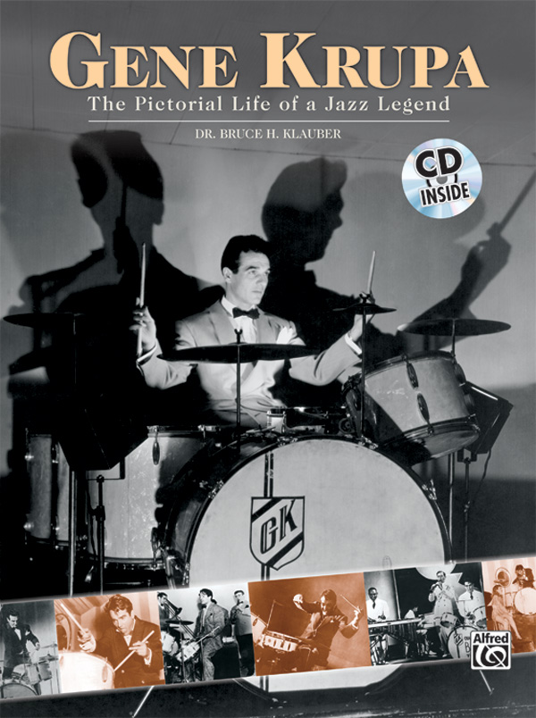 Gene Krupa - The pictorial Life