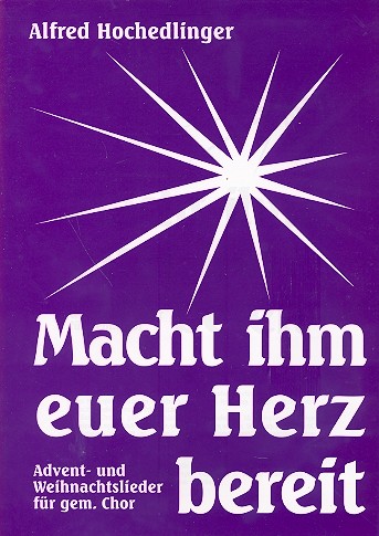 Macht ihm euer Herz bereit