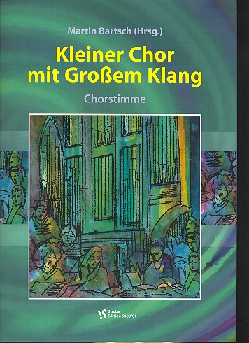 Kleiner Chor mit großem Klang 