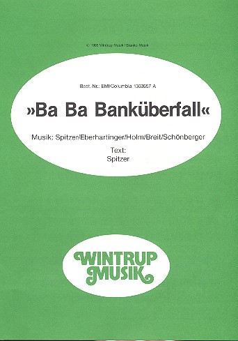 Ba Ba Banküberfall: für Gesang und Klavier