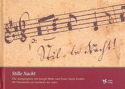 Stille Nacht Die Autographen von Joseph Mohr und Franz Xaver Gruber