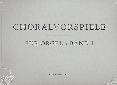 Choralvorspiele Band 1