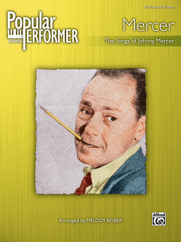 The Songs of Johnny Mercer: for piano