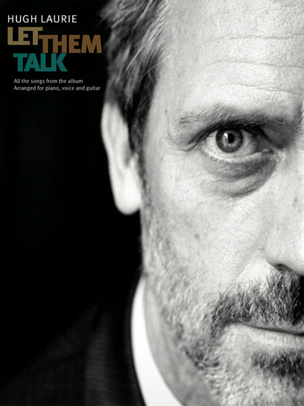 Hugh Laurie: Let them talk
