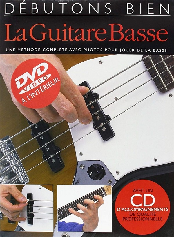 Débutons bien la Guitare Basse (+CD et DVD-Video):