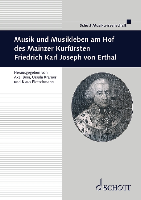 Musik und Musikleben am Hof des Mainzer Kurfürsten Friedrich Karl Jose