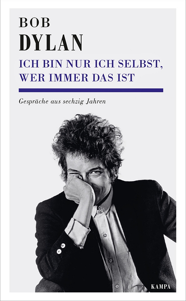Bob Dylan: Ich bin nur ich selbst, wer immer das ist