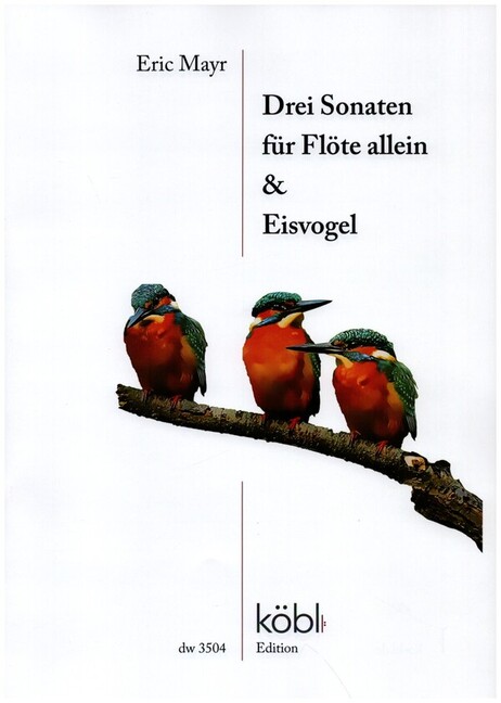 3 Sonaten für Flöte allein und Eisvogel