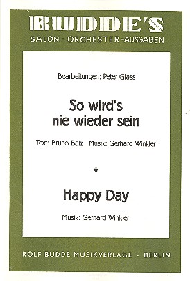 So wird's nie wieder sein   und   Happy Day: