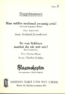 Man müßte noch mal 20 sein  und