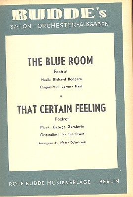 The blue Room und  That certain Feeling: