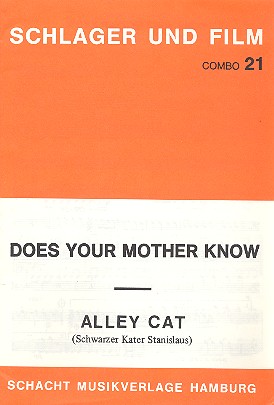 Alley Cat   und   Does your Mother know: