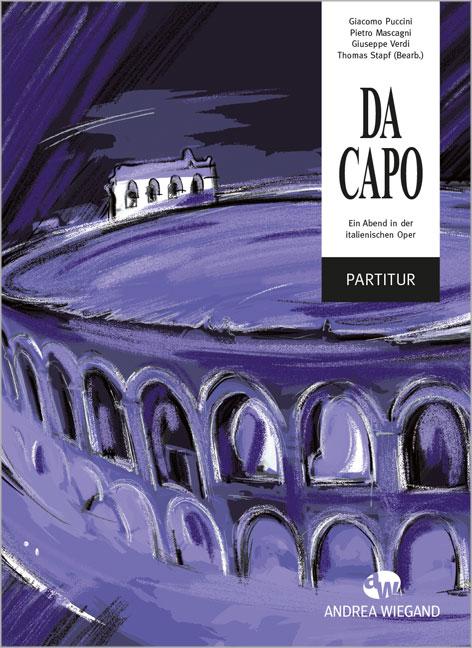 Puccini / Mascagni / Verdi, Da Capo - Ein Abend in der italienischen Oper