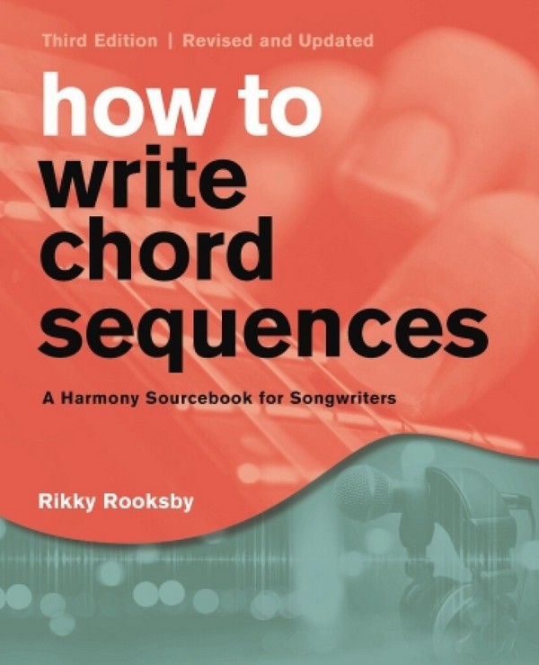 How to Write Chord Sequences - Third Edition