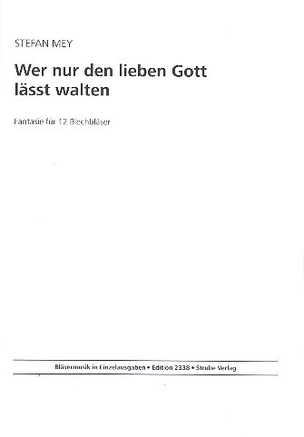 Wer nur den lieben Gott lässt walten