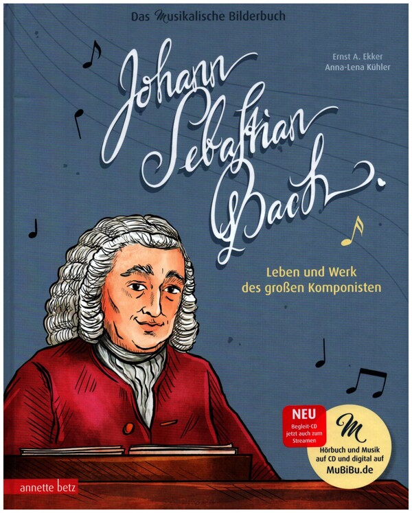 Johann Sebastian Bach - Leben und Werk des großen Komponisten (+CD)