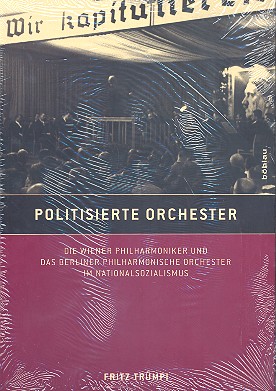 Politisierte Orchester Die Wiener Philharmoniker
