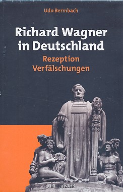 Richard Wagner in Deutschland Rezeption