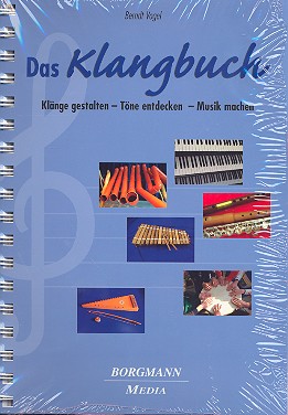 Das Klangbuch Klänge gestalten, Töne entdecken, Musik machen