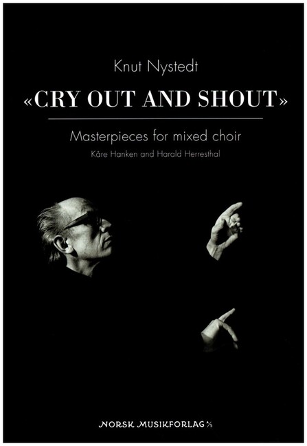Cry out and shout - Masterpieces for mixed choir