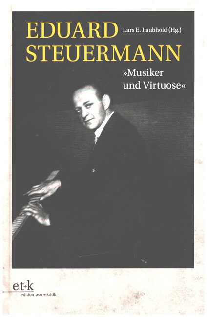 Eduard Steuermann, "Musiker und Virtuose"