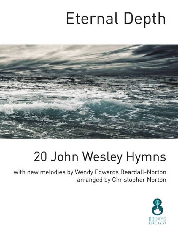 Eternal Depth 20 Wesley Hymns