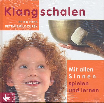 Klangschalen - Mit allen Sinnen spielen und lernen