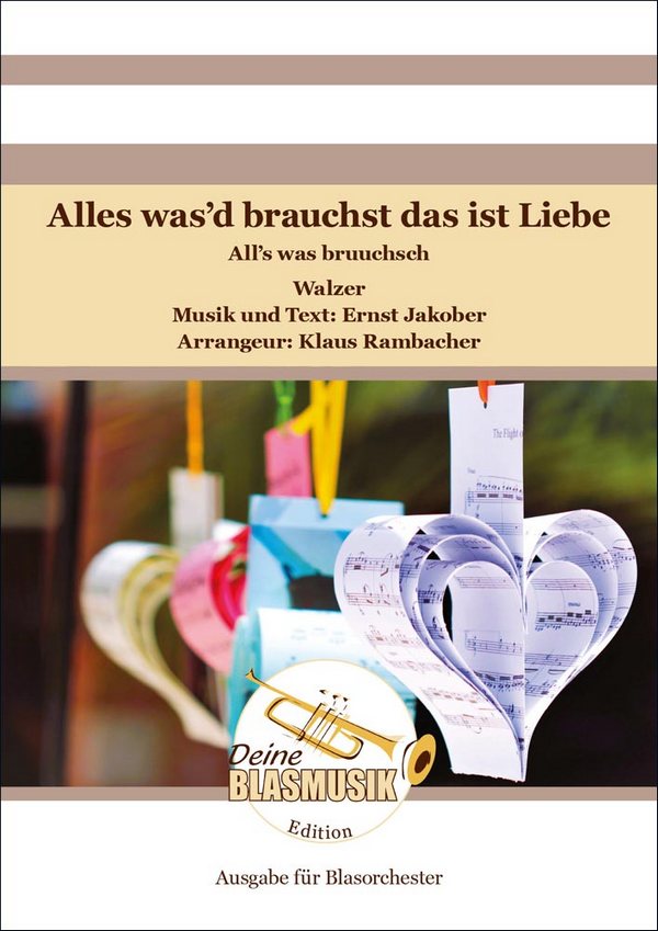 Alles was?d brauchst das ist Liebe (All?s was bruuchsch)