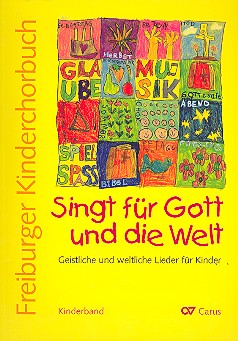 Freiburger Kinderchorbuch - Kinderband Singt für Gott und die Welt
