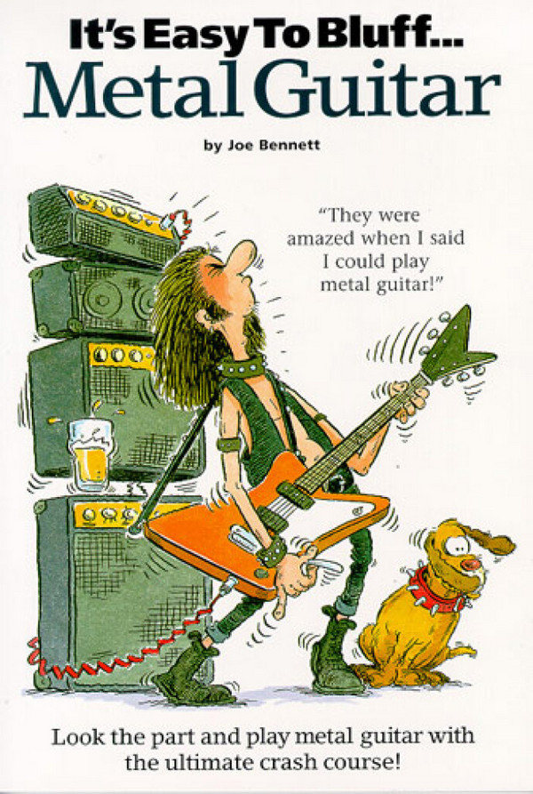 It's easy to bluff: Metal Guitar