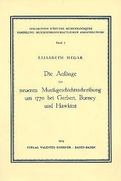 Die Anfänger der neueren Musikgeschichtsschreibung um 1770