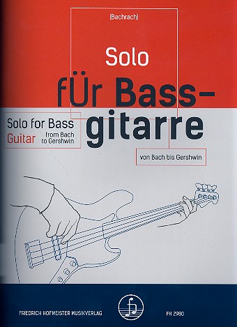 Solo für Bassgitarre - von Bach bis Gershwin