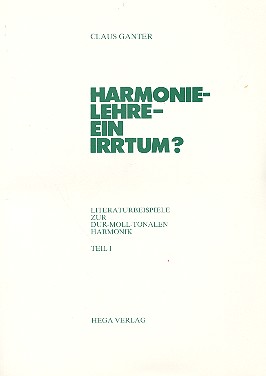 Harmonielehre - ein Irrtum Band 1