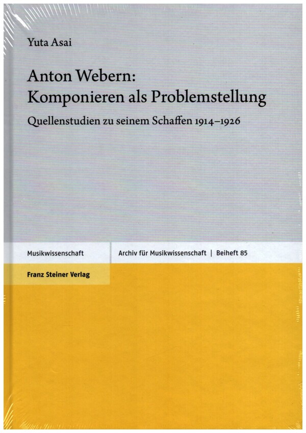 Anton Webern - Komponieren als Problemstellung