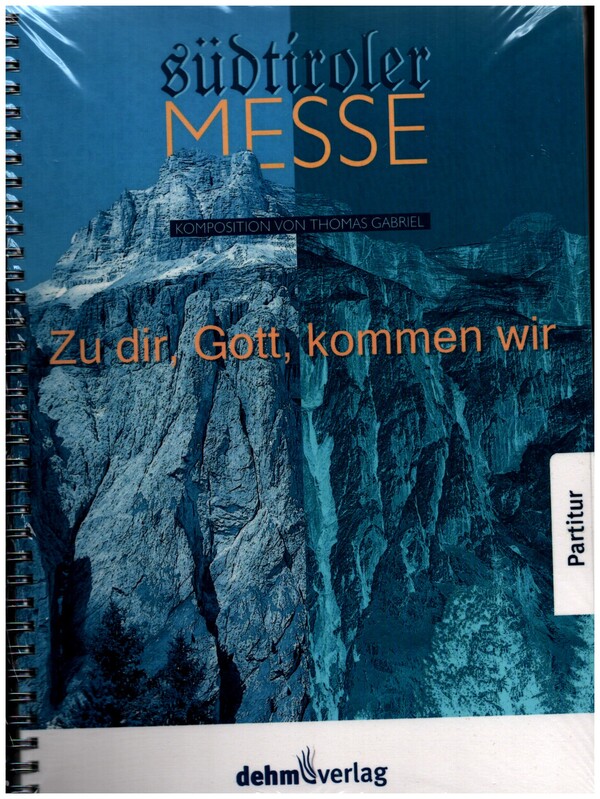 Südtiroler Messe: Zu dir, Gott, kommen wir