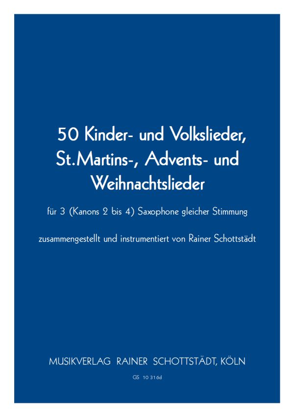 50 Kinder und Volkslieder, St.Martins-, Advents- und Weihnachtslieder