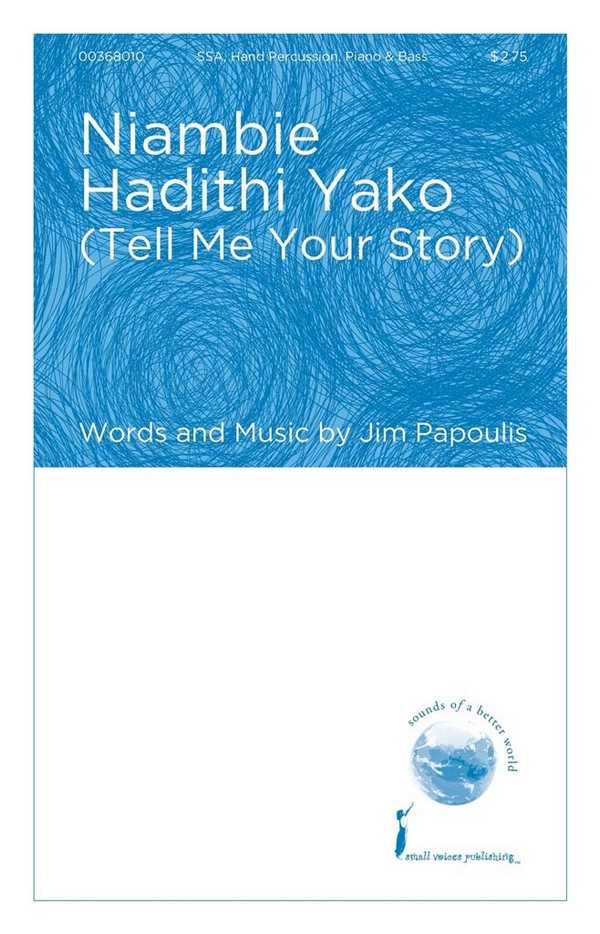 Jim Papoulis, Niambie Hadithi Yako (tell Me Your Story)