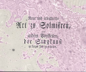 Neue und erleichterte Art zu Solmisiren