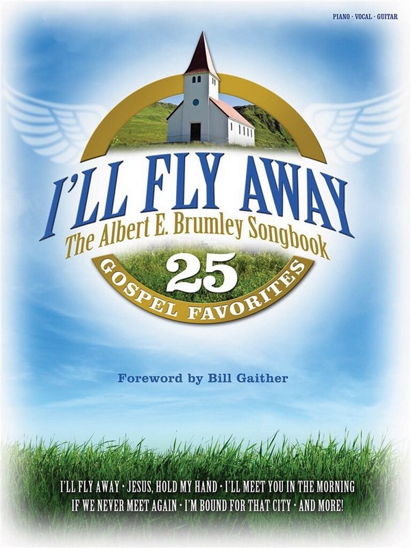 I'll fly away - The Albert E. Brumley Songbook: