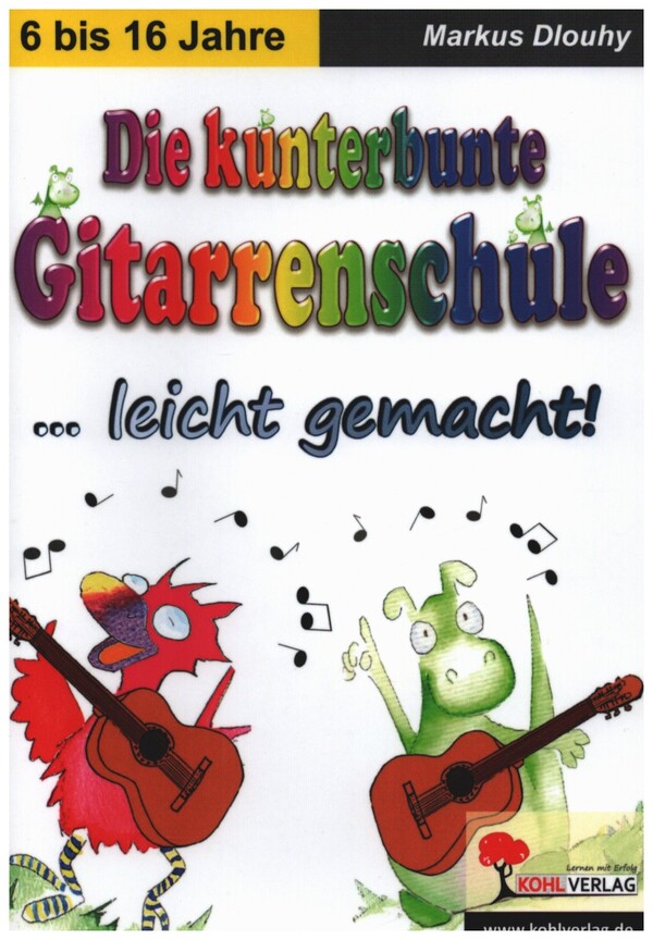 Die kunterbunte Gitarrenschule ... leicht gemacht