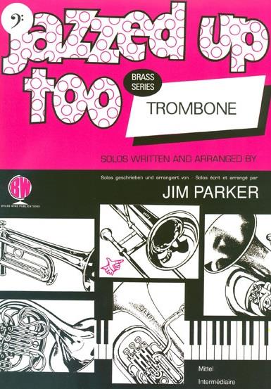 Jazzed up too: for trombone (euphonium)