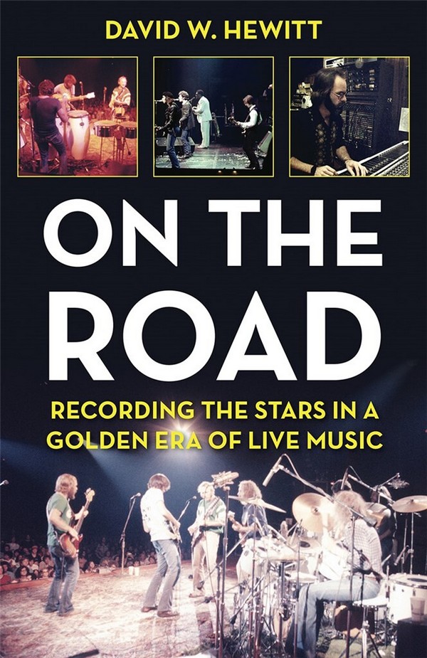 On the Road - Recording the Stars in a Golden Era of Live Music