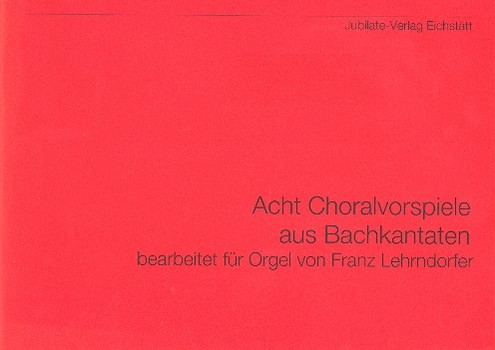 8 Choralvorspiele aus Bach-Kantaten