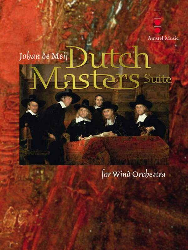 Dutch Masters (Suite) for wind orchestra